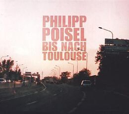 Philipp Poisel CD Bis Nach Toulouse