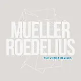Mueller_Roedelius MC (analog) The Vienna Remixes (Blue Vinyl 12')