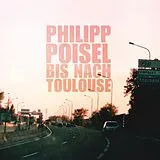 Poisel Philipp LP (analog) Bis Nach Toulouse