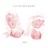 Lilies On Mars Vinyl Ago (Vinyl)