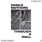 Single Mothers Vinyl Through A Wall