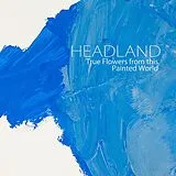 Headland Vinyl True Flowers From This Painted World