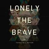Lonely The Brave Vinyl Things Will Matter (Lp/Heavyweight+Mp3) (Vinyl)