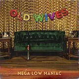 Old Wives Vinyl Mega Low Maniac