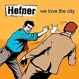 Hefner LP (analog) We Love The City
