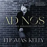 Thomas Kelly CD Ad Nos - Organ Works Arranged For Piano