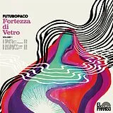 Futuropaco LP (analog) Fortezza Di Vetro Vol. 1