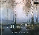 Paul Rickard-Ford CD Cui: Complete Piano Music - Vol.2