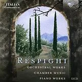 Various CD Respighi: Orchestral Works,Chamber Music