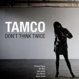 Tamco CD Don't Think Twice
