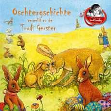Gerster,Trudi CD Oschtergschichte verzellt vo de Trudi Gerster