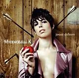 Mademoiselle K CD Jouer Dehors