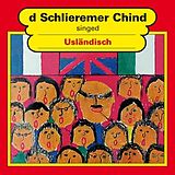 Schlieremer Chind CD Singed Usländisch