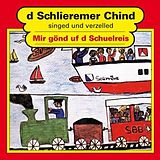 Schlieremer Chind CD Mir Gönd Uf D'schuelreis