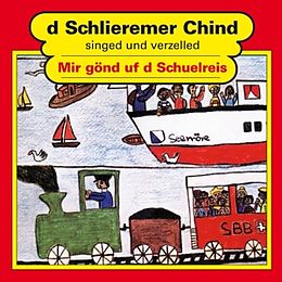 Schlieremer Chind CD Mir Gönd Uf D'schuelreis