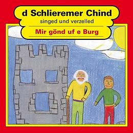 Schlieremer Chind CD Mir Gönd Uf E Burg