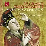 Into the Winds CD Le Grand Embrasement - Music For A Mad King