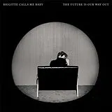 Brigitte Calls Me Baby CD The Future Is Our Way Out