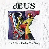 dEUS CD In A Bar,Under The Sea