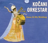 Kocani Orkestra CD Alone At My Wedding