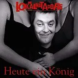 Die Lokalmatadore CD HEUTE EIN KÖNIG