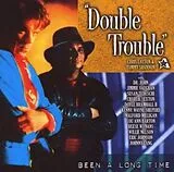 Double Trouble CD Been A Long Time