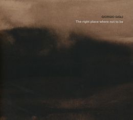 Giorgio Gigli CD The Right Place Where Not To Be