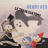 Henri DÈS CD Le train fantôme