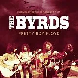 The Byrds CD Pretty Boy Floyd/radio Broadca
