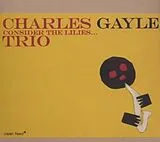 Charles Gayle CD Consider The Lilies