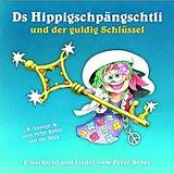 Audio CD (CD/SACD) Ds Hippigschpängschtli und der guldig Schlüssel von Peter Reber