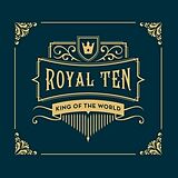 King Of The World CD Royal Ten