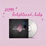 Pom CD Enlightened,Baby
