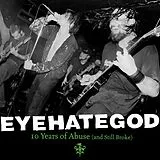 Eyehategod Vinyl 10 Years Of Abuse (and Still Broke)