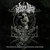 Born To Murder The World Vinyl The Infinite Mirror Of Millennial Narcissism