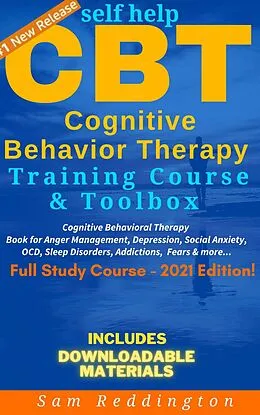 E-Book (epub) Self Help CBT Cognitive Behavior Therapy Training Course & Toolbox von Sam Reddington