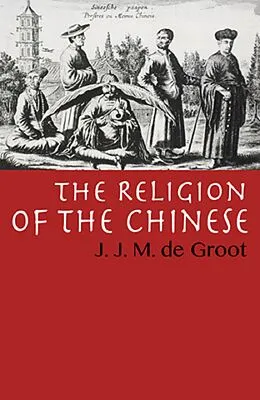 E-Book (epub) The Religion of The Chinese von J. J. M. de Groot