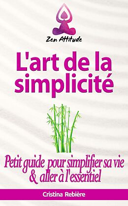 eBook (epub) L'art de la simplicité de Cristina Rebiere, Olivier Rebiere