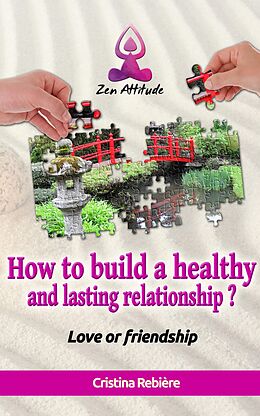 eBook (epub) How to build a healthy and lasting relationship? de Cristina Rebiere