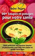 E-Book (epub) 30+ Soupes et potages pour votre santé von Olivier Rebiere