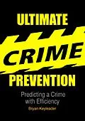 E-Book (epub) Ultimate Crime Prevention von Bryan Keyleader