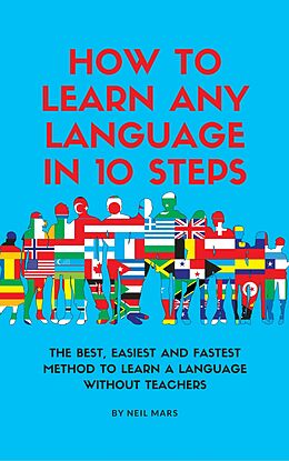 eBook (epub) How to Learn Any language in 10 Steps de Neil Mars