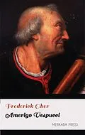 E-Book (epub) Amerigo Vespucci von Frederick Ober