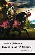 E-Book (epub) Europe in the 16th Century von Arthur Johnson