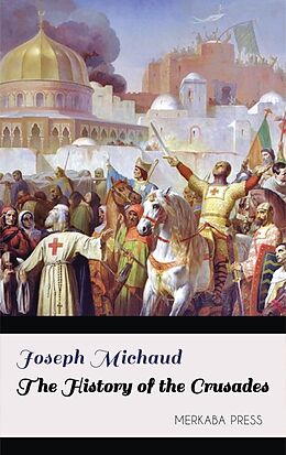 eBook (epub) The History of the Crusades de Joseph Michaud