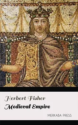 E-Book (epub) Medieval Empire von Herbert Fisher