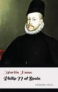 E-Book (epub) Philip II of Spain von Martin Hume