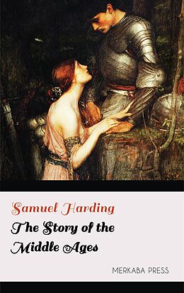 eBook (epub) The Story of the Middle Ages de Samuel Harding