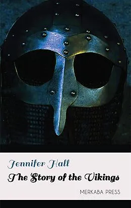 E-Book (epub) The Story of the Vikings von Jennifer Hall