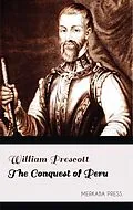 E-Book (epub) The Conquest of Peru von William Prescott